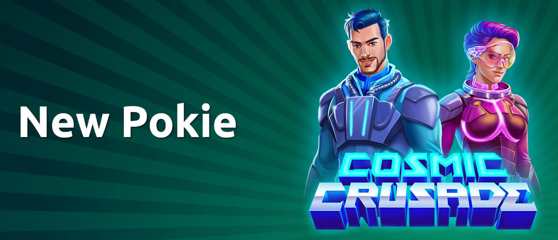 Promotional banner for 'New Pokie Cosmic Crusade' featuring a male and a female character in futuristic armor against a green dynamic background. Promotional banner for 'New Pokie Cosmic Crusade' featuring a male and a female character in futuristic armor against a green dynamic background.