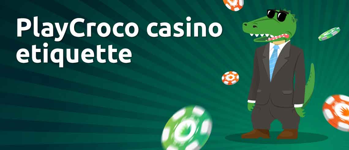 playcroco online casino etiquette playcroco online casino etiquette